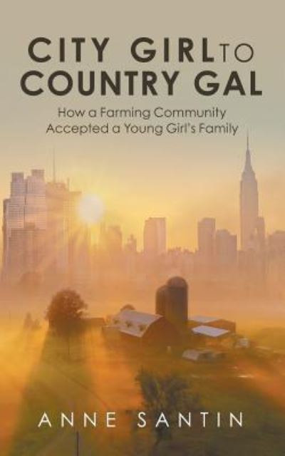 Cover for Anne Santin · City Girl to Country Gal (Paperback Book) (2019)