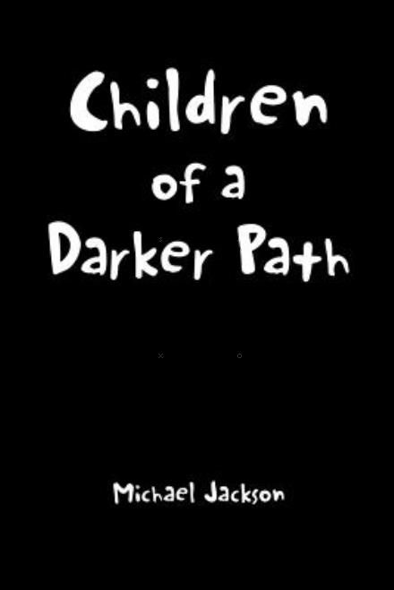 Cover for Michael Jackson · Children of a Darker Path (Pocketbok) (2014)