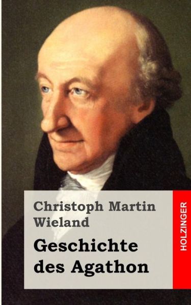 Cover for Christoph Martin Wieland · Geschichte Des Agathon (Taschenbuch) (2013)