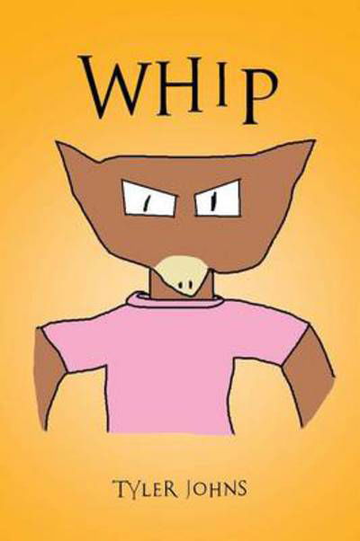 Cover for Tyler Johns · Whip (Pocketbok) (2014)