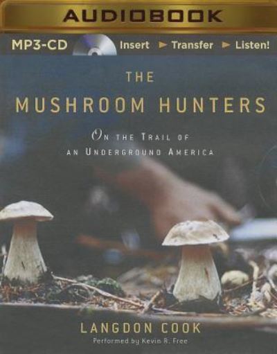 Cover for Langdon Cook · Mushroom Hunters, The (Płyta CD z plikami MP3) (2014)