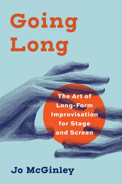 Jo McGinley · Going Long: The Art of Long-Form Improvisation for Stage and Screen (Taschenbuch) (2025)