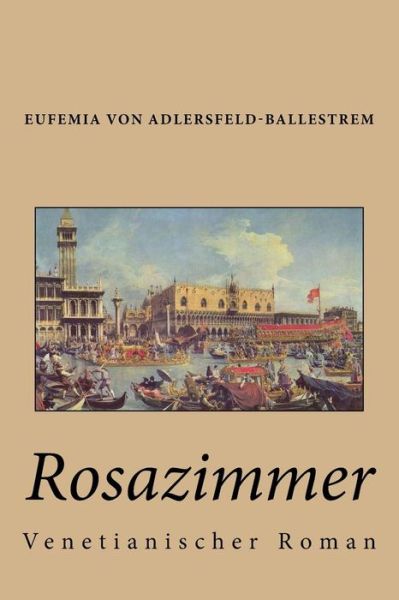 Cover for Eufemia Von Adlersfeld-ballestrem · Rosazimmer (Paperback Book) (2014)