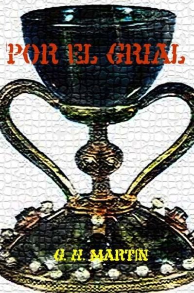 Cover for G H Martin · Por El Grial (Pocketbok) (2014)