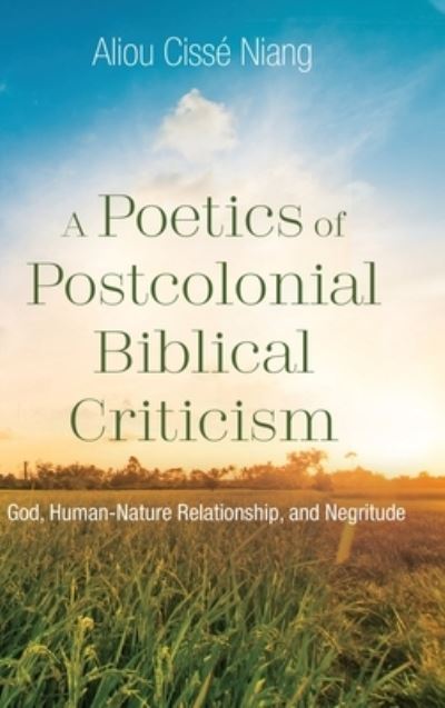 Cover for Aliou Cissé Niang · Poetics of Postcolonial Biblical Criticism (Book) (2019)