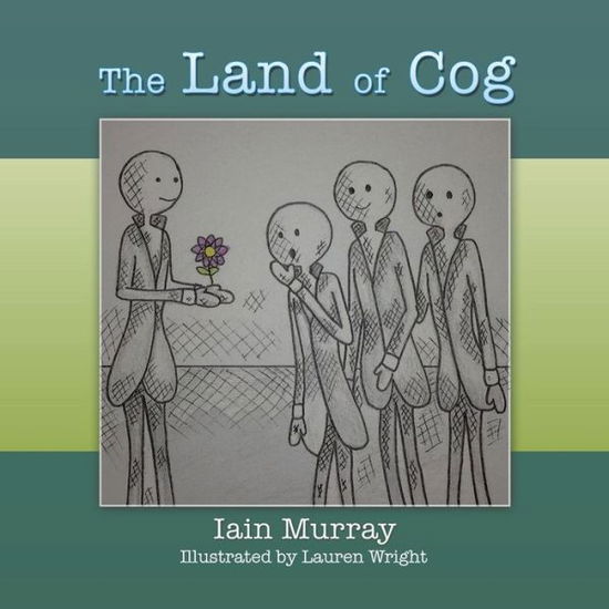 The Land of Cog - Iain Murray - Kirjat - Xlibris Corporation - 9781499091939 - tiistai 23. joulukuuta 2014