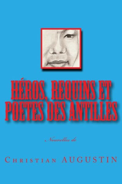 Cover for Christian Augustin · Heros, Requins et Poetes Des Antilles (Paperback Book) (2014)