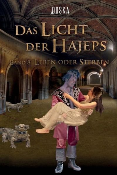 Cover for Doska · Das Licht Der Hajeps - Leben Oder Sterben: Leben Oder Sterben (Pocketbok) (2014)