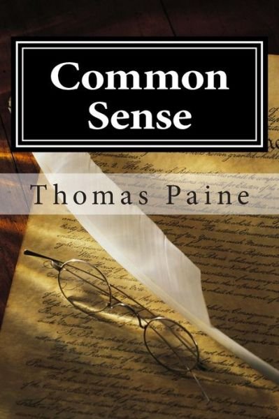 Common Sense - Thomas Paine - Livres - Createspace - 9781501028939 - 1 septembre 2014