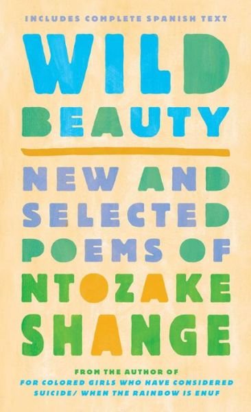 Cover for Ntozake Shange · Wild Beauty: New and Selected Poems (Hardcover bog) [First 37 Ink / Atria Books hardcover edition. edition] (2017)