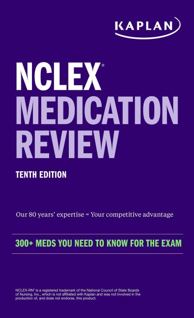 Cover for Kaplan Nursing · NCLEX Medication Review: 300+ Meds You Need to Know for the Exam - Kaplan Test Prep (Paperback Book) [Tenth edition] (2023)