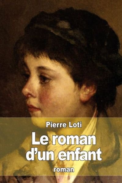 Cover for Pierre Loti · Le Roman D'un Enfant (Taschenbuch) (2015)