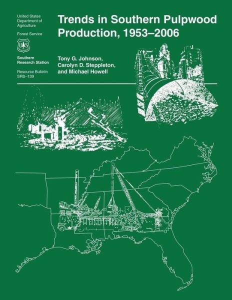 Cover for U S Department of Agriculture · Trends in Southern Pulpwood Production, 1953-2006 (Pocketbok) (2015)