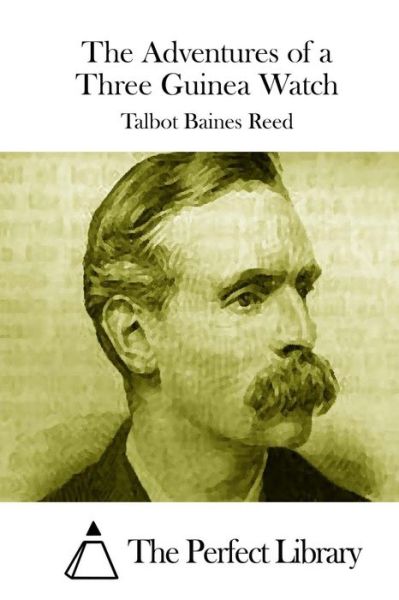 Cover for Talbot Baines Reed · The Adventures of a Three Guinea Watch (Pocketbok) (2015)