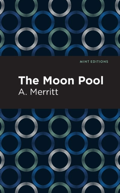 Cover for A. Merritt · The Moon Pool - Mint Editions (Paperback Book) (2021)