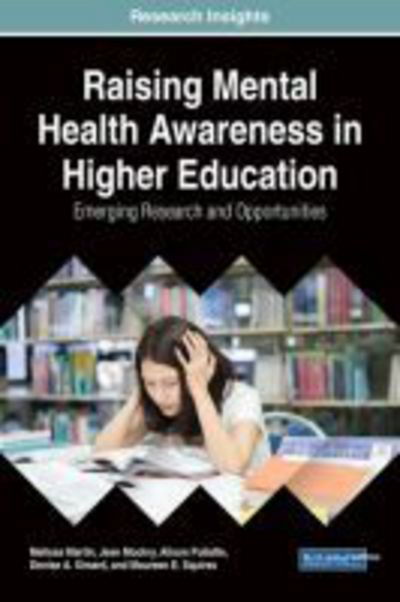 Cover for Melissa Martin · Raising Mental Health Awareness in Higher Education: Emerging Research and Opportunities (Gebundenes Buch) (2017)