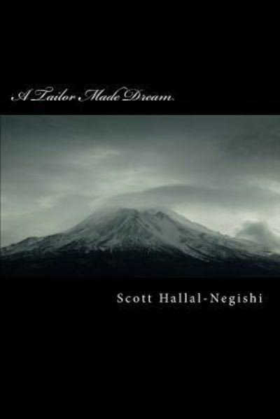 Cover for Scott Hallal-Negishi · A Tailor Made Dream : We?ve Spoken of the Moonlit Treasures (Paperback Book) (2015)