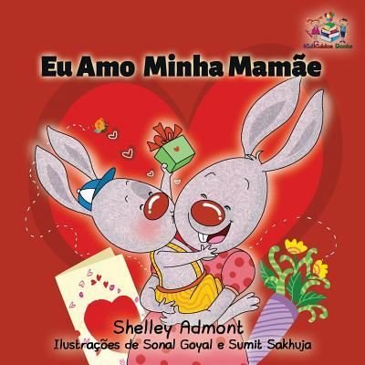 I Love My Mom - Shelley Admont - Kirjat - KIDKIDDOS BOOKS LTD - 9781525903939 - sunnuntai 2. heinäkuuta 2017