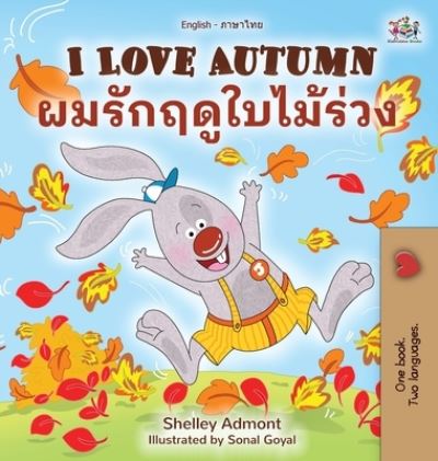 Cover for Shelley Admont · I Love Autumn (English Thai Bilingual Book for Kids) (Hardcover Book) (2021)