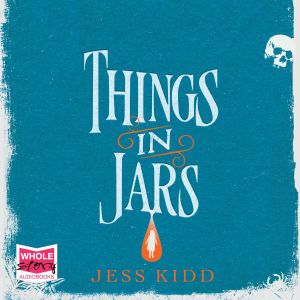 Things in Jars - Jess Kidd - Audio Book - W F Howes Ltd - 9781528861939 - April 4, 2019