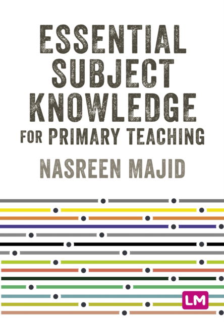 Cover for Majid, Nasreen (Ed) · Essential Subject Knowledge for Primary Teaching - Primary Teaching Now (Paperback Book) (2023)