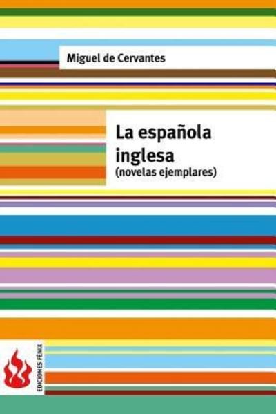 Cover for Miguel De Cervantes · La espanola inglesa (novelas ejemplares) (Pocketbok) (2016)
