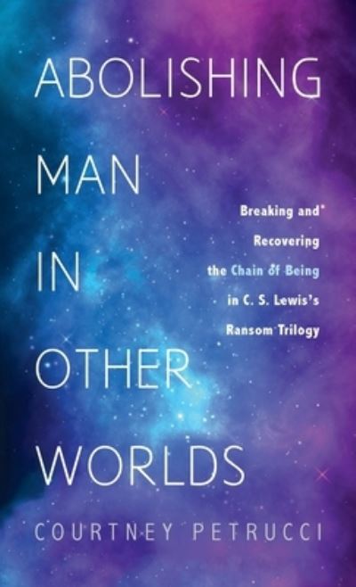 Cover for Courtney Petrucci · Abolishing Man in Other Worlds (Book) (2021)