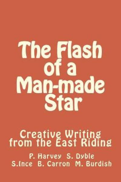 The Flash of a Man-made Star - Paul Harvey - Books - Createspace Independent Publishing Platf - 9781533133939 - May 11, 2016