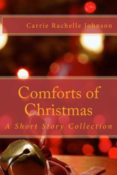 Cover for Carrie Rachelle Johnson · Comforts of Christmas (Paperback Book) (2016)