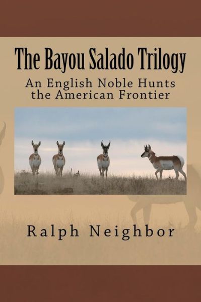 The Bayou Salade Trilogy - Ralph Neighbor - Books - Createspace Independent Publishing Platf - 9781533571939 - September 19, 2016