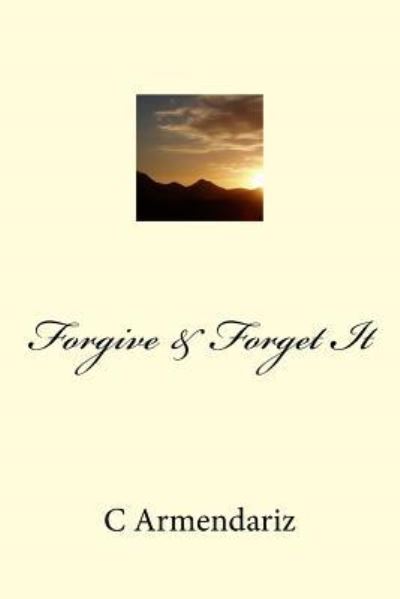 Cover for C D Armendariz · Forgive &amp; Forget It (Paperback Book) (2016)