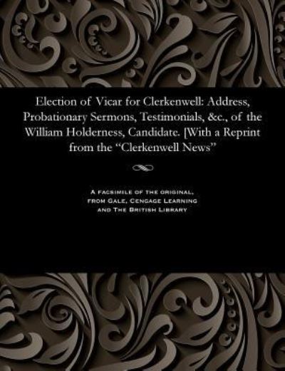 Cover for William Holderness · Election of Vicar for Clerkenwell (Paperback Bog) (1901)