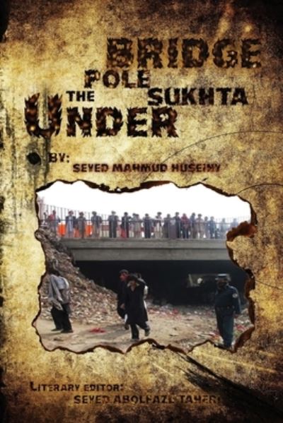 Cover for Seyed Mahmud Hoseiny · Under the pole sukhta bridge (Paperback Book) (2016)