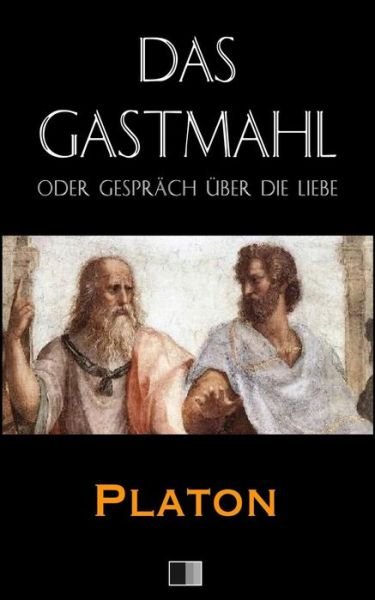 Cover for Platon · Das Gastmahl oder Gesprach uber die Liebe (Pocketbok) (2016)