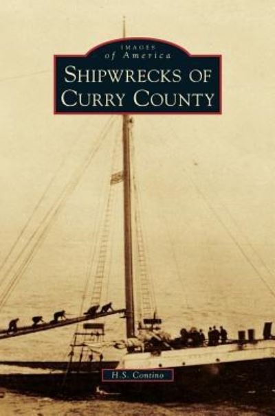 Cover for H S Contino · Shipwrecks of Curry County (Gebundenes Buch) (2017)