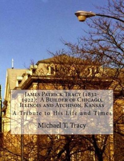 Cover for Michael T Tracy · James Patrick Tracy (1832-1922) (Paperback Book) (2016)