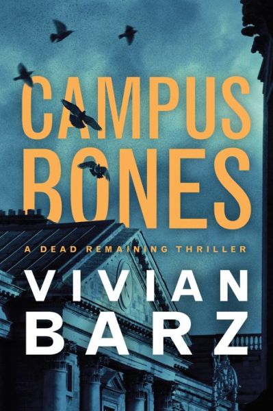 Campus Bones - Dead Remaining - Vivian Barz - Books - Amazon Publishing - 9781542027939 - August 24, 2021