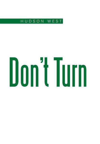 Cover for Hudson West · Don't Turn (Hardcover Book) (2017)