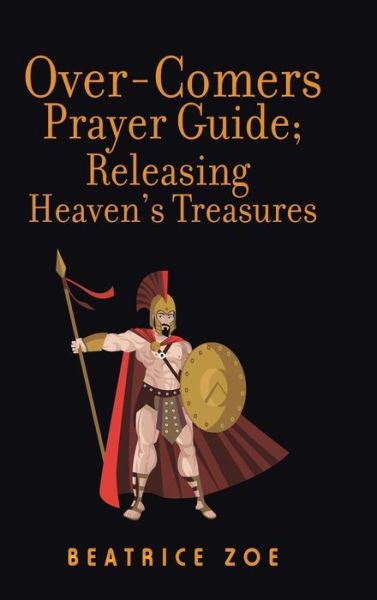 Cover for Beatrice Ajayi · Over-Comers Prayer Guide; Releasing Heaven'S Treasures (Hardcover Book) (2018)