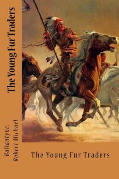 Cover for Ballantyne Robert Michael · The Young Fur Traders (Paperback Book) (2017)