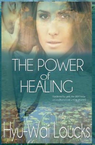 Cover for Hyu-Wai Loucks · The Power of Healing (Pocketbok) (2017)