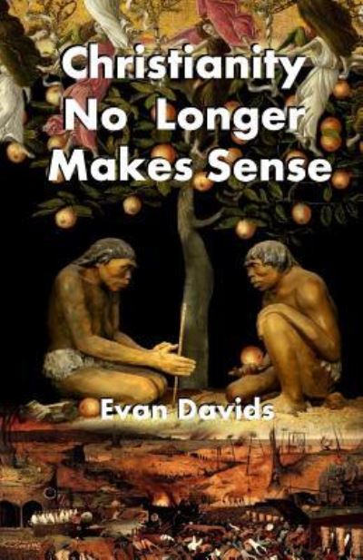 Cover for Evan Davids · Christianity No Longer Makes Sense (Paperback Book) (2017)