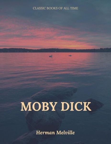 Moby Dick - Herman Melville - Kirjat - CreateSpace Independent Publishing Platf - 9781547220939 - keskiviikko 7. kesäkuuta 2017