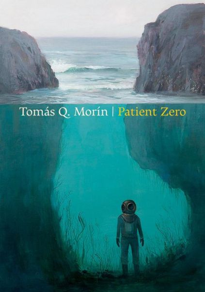 Patient Zero - Tomas Q. Morin - Books - Copper Canyon Press,U.S. - 9781556594939 - May 18, 2017