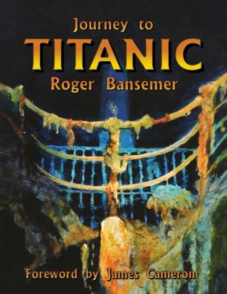 Cover for Roger Bansemer · Journey to Titanic (Paperback Book) (2003)