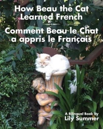 Cover for Lily Summer · How Beau the Cat Learned French / Comment Beau le Chat a appris le Francais (Paperback Book) (2016)