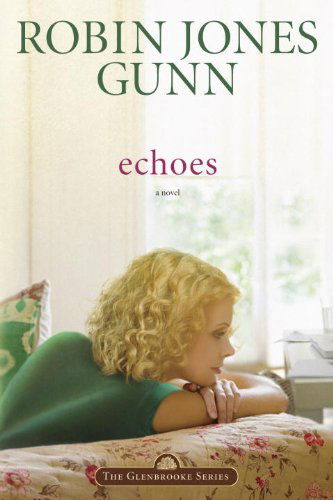 Cover for Robin Jones Gunn · Echoes: Repackaged with Modern Cover - Glenbrooke (Pocketbok) (2004)