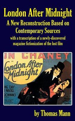 Cover for Thomas Mann · London After Midnight: A New Reconstruction Based on Contemporary Sources (Hardback) (Innbunden bok) (2016)