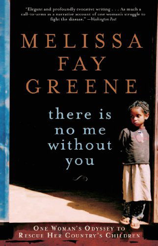 Cover for Melissa Fay Greene · There is No Me Without You: One Woman's Odyssey to Rescue Africa's Children (Paperback Book) [1st edition] (2016)