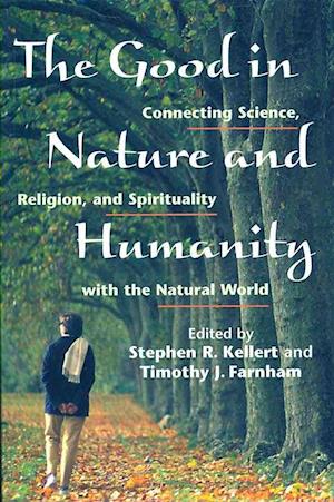 Cover for Stephen R. Kellert · Good in Nature and Humanity (Book) (2010)